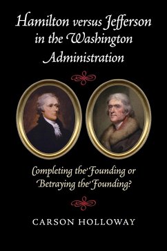 Hamilton versus Jefferson in the Washington Administration - Holloway, Carson