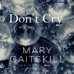 Don't Cry: Stories - Gaitskill, Mary