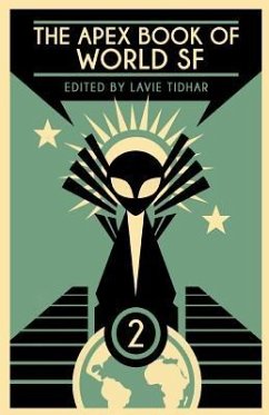 The Apex Book of World SF: Volume 2 - Eliot, Will; Okorafor, Nnedi