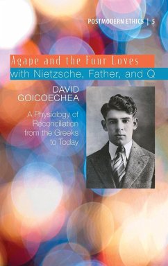Agape and the Four Loves with Nietzsche, Father, and Q - Goicoechea, David