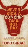 Never Kick a Cow Chip on a Hot Day