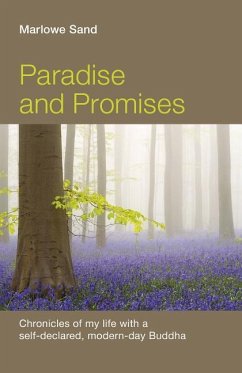 Paradise and Promises: Chronicles of My Life with a Self-Declared, Modern-Day Buddha - Sand, Marlowe