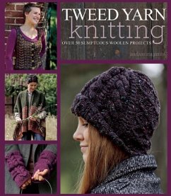 Tweed Yarn Knitting: Over 50 Sumptuous Woolen Projects - Landlust Magazine