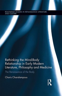 Rethinking the Mind-Body Relationship in Early Modern Literature, Philosophy, and Medicine (eBook, PDF) - Charalampous, Charis