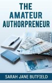 The Amateur Authorpreneur (The What, Why, Where, When, Who & How Book Promotion Series, #2) (eBook, ePUB)