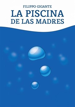 La piscina de las madres (eBook, ePUB) - Gigante, Filippo