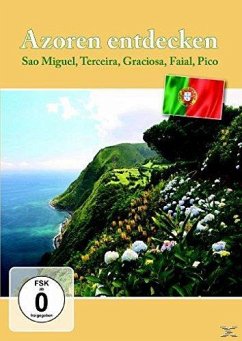 Azoren entdecken - Sao Miguel, Terceira, Graciosa, Faial, Pico, Flores