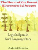 The Heart of the Forest/ El corazón del bosque (An English/Spanish Dual Language Story) (eBook, ePUB)