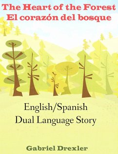 The Heart of the Forest/ El corazón del bosque (An English/Spanish Dual Language Story) (eBook, ePUB) - Drexler, Gabriel