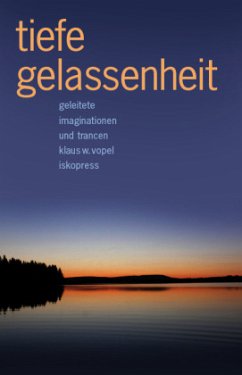 Tiefe Gelassenheit - Vopel, Klaus W.