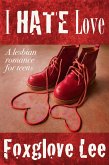 I Hate Love: A Lesbian Romance for Teens (eBook, ePUB)