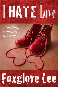 Cover I Hate Love: A Lesbian Romance for Teens (eBook, ePUB)