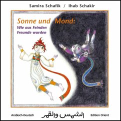 Sonne und Mond: Wie aus Feinden Freunde wurden - Schafik, Samira;Schakir, Ihab