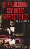 In a Blackened Sky Where Dreams Collide (Miki Radicci, #2) (eBook, ePUB) In a Blackened Sky Where Dreams Collide (Miki Radicci, #2) (eBook, ePUB)