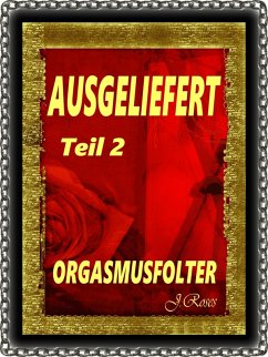 AUSGELIEFERT, TEIL 2 (eBook, ePUB) - Roses, J.
