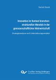 Innovation im Kontext branchenstrukturellen Wandels in der genossenschaftlichen Weinwirtschaft. Strategieanalyse und Unterstützungsansätze