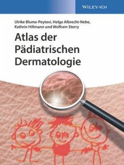 Atlas der Pädiatrischen Dermatologie - Blume-Peytavi, Ulrike; Albrecht-Nebe, Helga; Hillmann, Kathrin; Sterry, Wolfram