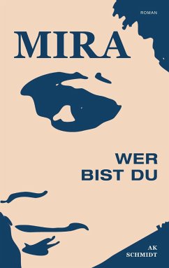 MIRA - Wer bist Du - Schmidt, A. K.