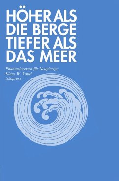 Höher als die Berge, tiefer als das Meer (eBook, PDF) - Vopel, Klaus W.