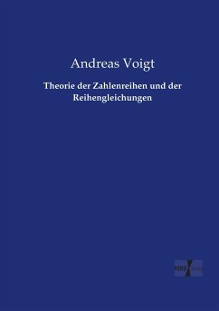 Theorie der Zahlenreihen und der Reihengleichungen - Voigt, Andreas