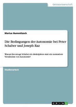 Die Bedingungen der Autonomie bei Peter Schaber und Joseph Raz - Hummitzsch, Marius