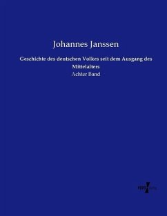 Geschichte des deutschen Volkes seit dem Ausgang des Mittelalters - Janssen, Johannes