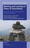 Working and Learning in Times of Uncertainty: Challenges to Adult, Professional and Vocational Education