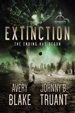 Extinction (Alien Invasion, #6) (eBook, ePUB) - Truant, Johnny B.; Blake, Avery