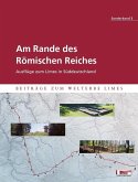 Am Rande des Römischen Reiches Am Rande des Römischen Reiches