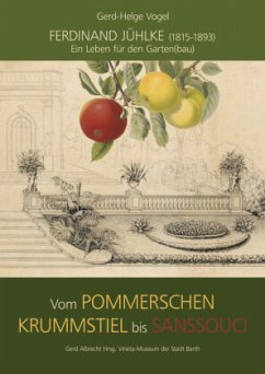 Ferdinand Jühlke (1815-1893) - Ein Leben für den Garten(bau) - Vogel, Gerd-Helge