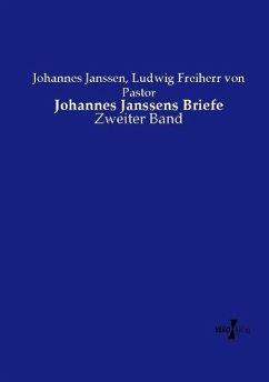 Johannes Janssens Briefe - Janssen, Johannes;Pastor, Ludwig von