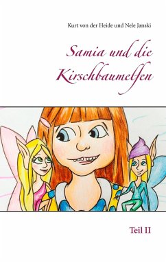 Samia und die Kirschbaumelfen - Heide, Kurt von der;Janski, Nele