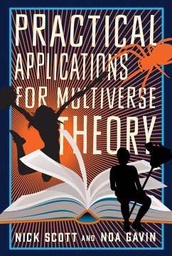 Practical Applications for Multiverse Theory - Gavin, Noa; Scott, Nick