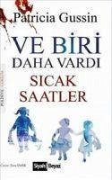 Ve Biri Daha Vardi Sicak Saatler - Gussin, Patricia