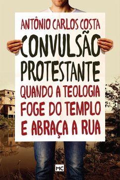 Convulsão protestante (eBook, ePUB) - Costa, Antônio Carlos