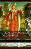 La danse macabre des femmes (eBook, ePUB) La danse macabre des femmes (eBook, ePUB)