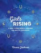 Girls Rising: A Guide to Nurturing a... - Bild 1