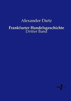 Frankfurter Handelsgeschichte - Dietz, Alexander