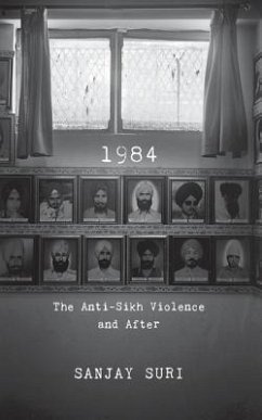 1984: The Anti-Sikh Riots and After - Suri, Sanjay