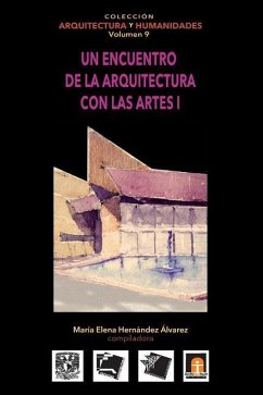 Volumen 9 Un encuentro de la arquitectura con las artes I - Martinez Reyes, Federico; Artigas Albarelli, Irene; Cabrera Lelo de Larrea, Jose Luis