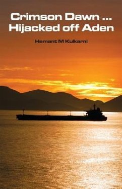 Crimson Dawn Hijacked off Aden - Kulkarni, Hemant M.