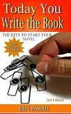 Today You Write the Book: The Keys to Start Your Novel