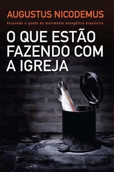 O que estão fazendo com a Igreja (eBook, ePUB)