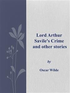 Lord Arthur Savile's Crime and other stories (eBook, ePUB) - Wilde, Oscar