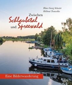 Zwischen Schlaubetal und Spreewald - Schuster, Hans-Georg;Trunschke, Hellmut