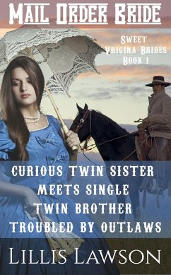 Curious Twin Sister Meets Single Twin Brother Troubled By Outlaws (Sweet Virginia Brides Looking For Sweet Frontier Love, #1) (eBook, ePUB) - Lawson, Lillis