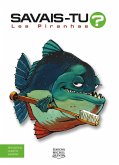 Savais-tu? - En couleurs 8 - Les Piranhas (eBook, PDF) Savais-tu? - En couleurs 8 - Les Piranhas (eBook, PDF)