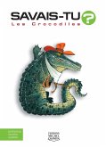 Savais-tu? - En couleurs 10 - Les Crocodiles (eBook, PDF) Savais-tu? - En couleurs 10 - Les Crocodiles (eBook, PDF)