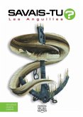 Savais-tu? - En couleurs 15 - Les Anguilles (eBook, PDF) Savais-tu? - En couleurs 15 - Les Anguilles (eBook, PDF)