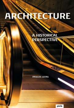Architecture - A Historical Perspective (eBook, ePUB) - Lefas, Pavlos
